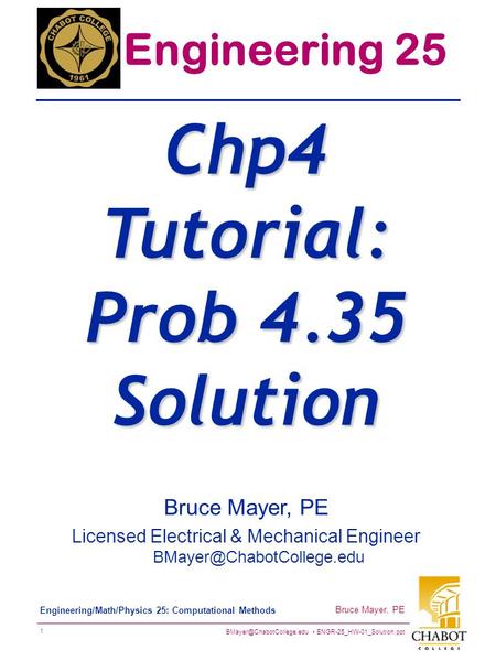 ENGR-25_HW-01_Solution.ppt 1 Bruce Mayer, PE Engineering/Math/Physics 25: Computational Methods Bruce Mayer, PE Licensed Electrical.