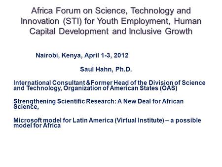 Africa Forum on Science, Technology and Innovation (STI) for Youth Employment, Human Capital Development and Inclusive Growth Nairobi, Kenya, April 1-3,