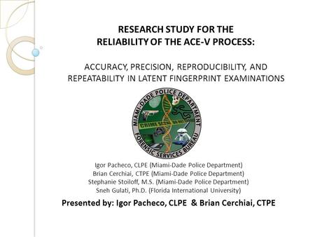 RESEARCH STUDY FOR THE RELIABILITY OF THE ACE-V PROCESS: