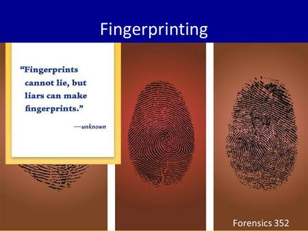 Fingerprinting Forensics 352.