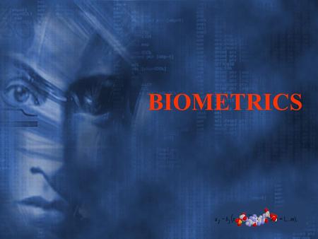 BIOMETRICS. SCOPE Biometrics – Still an Evolving Technology Biometrics – Past and Present How It Works? Machines for Bio Measurements Future Aspects Benefits.