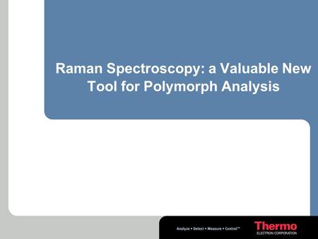 Raman Spectroscopy: a Valuable New Tool for Polymorph Analysis.