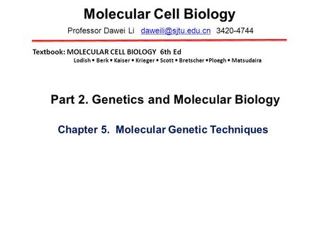 Molecular Cell Biology Chapter 5. Molecular Genetic Techniques