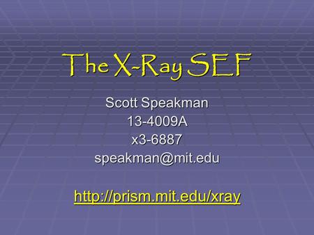The X-Ray SEF Scott Speakman