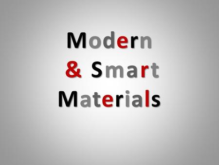 Modern & SmartMaterialsModern & SmartMaterialsModern & SmartMaterialsModern & SmartMaterials.