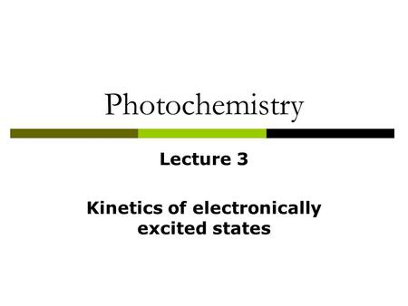 Lecture 3 Kinetics of electronically excited states