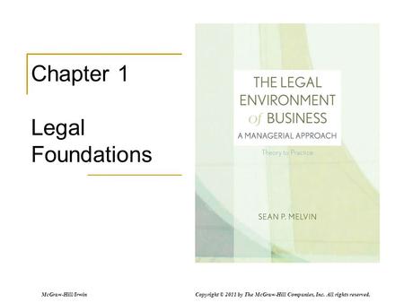 McGraw-Hill/Irwin Copyright © 2011 by The McGraw-Hill Companies, Inc. All rights reserved. Chapter 1 Legal Foundations.