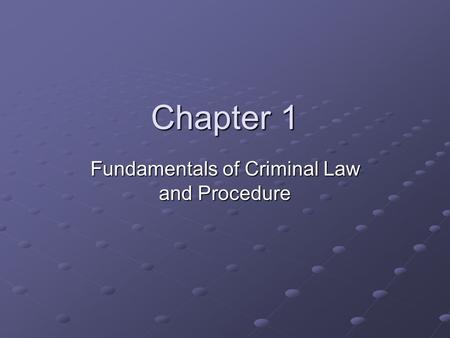 Fundamentals of Criminal Law and Procedure