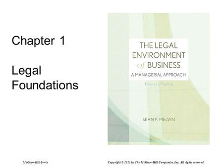 Chapter 1 Legal Foundations McGraw-Hill/Irwin Copyright © 2011 by The McGraw-Hill Companies, Inc. All rights reserved.