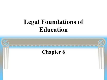 Legal Foundations of Education Chapter 6 Introduction to the Law Preaching vs. Teaching Letter Pedagogical Objections Ethical Objections Legal Objections.