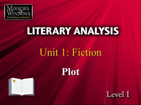 Unit 1: Fiction Plot Lecture Notes Outline [Mirrors & Windows logo]