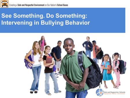 See Something. Do Something: Intervening in Bullying Behavior.