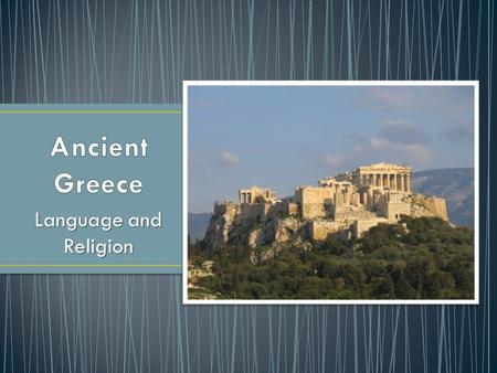 Language and Religion. What is the most important event in the Ancient World?