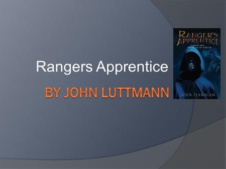 Rangers Apprentice By John Luttmann.
