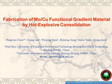 Fabrication of Mo/Cu Functional Gradient Material by Hot-Explosive Consolidation Pengwan Chen a, *, Xiang Gao a, Weiping Shen b, Zhiming Jiang a, Sanxi.