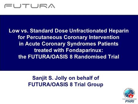 Low vs. Standard Dose Unfractionated Heparin for Percutaneous Coronary Intervention in Acute Coronary Syndromes Patients treated with Fondaparinux: the.