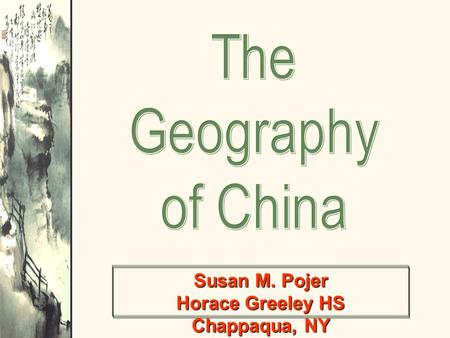 Susan M. Pojer Horace Greeley HS Chappaqua, NY. Satellite View of China.