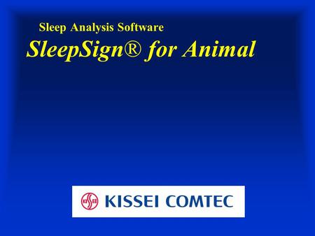 Sleep Analysis Software SleepSign® for Animal. Summary 1. History Industry standard software developed with OBI and accepted world wide 2. Data acquisition.