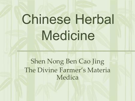 Chinese Herbal Medicine Shen Nong Ben Cao Jing The Divine Farmer’s Materia Medica.