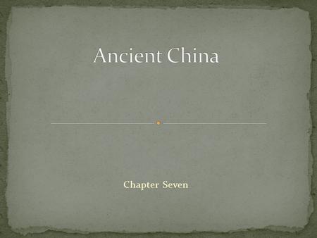 Ancient China Chapter Seven.