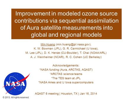 Improvement in modeled ozone source contributions via sequential assimilation of Aura satellite measurements into global and regional models Min Huang.