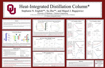 Heat-Integrated Distillation Column* Stephanie N. English**, Su Zhu**, and Miguel J. Bagajewicz University of Oklahoma - Chemical Engineering (*) This.
