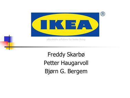 Freddy Skarbø Petter Haugarvoll Bjørn G. Bergem