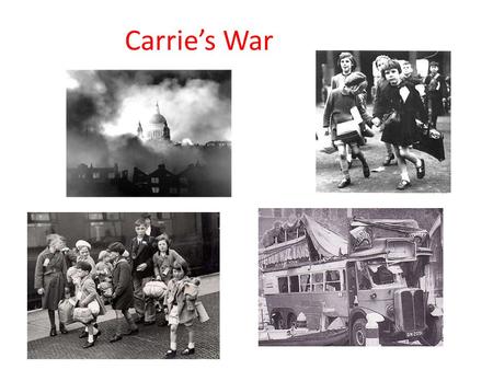 Carrie’s War.