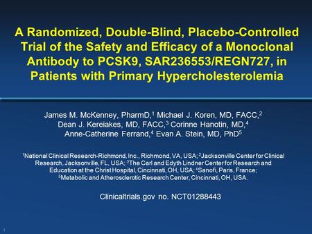 A Randomized, Double-Blind, Placebo-Controlled Trial of the Safety and Efficacy of a Monoclonal Antibody to PCSK9, SAR236553/REGN727, in Patients with.