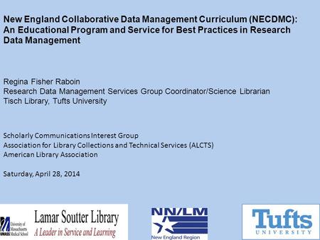 New England Collaborative Data Management Curriculum (NECDMC): An Educational Program and Service for Best Practices in Research Data Management Regina.
