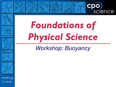Foundations of Physical Science Workshop: Buoyancy.