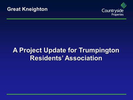 A Project Update for Trumpington Residents’ Association Great Kneighton.