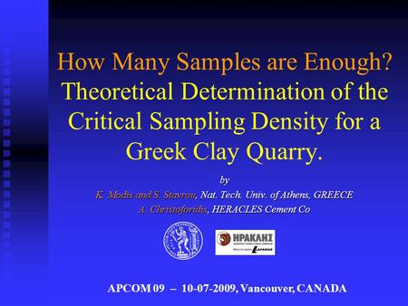 How Many Samples are Enough? Theoretical Determination of the Critical Sampling Density for a Greek Clay Quarry. by K. Modis and S. Stavrou, Nat. Tech.