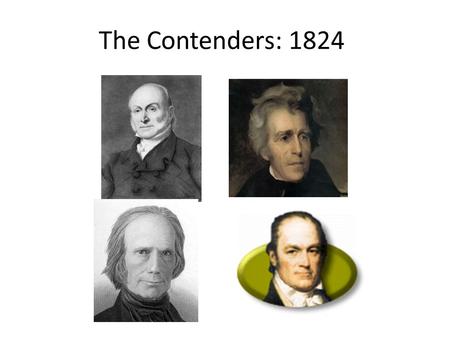 The Contenders: 1824.