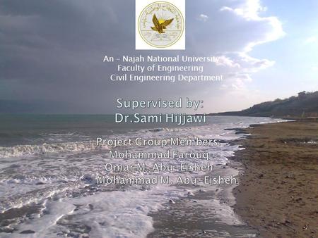 An – Najah National University Faculty of Engineering Civil Engineering Department.