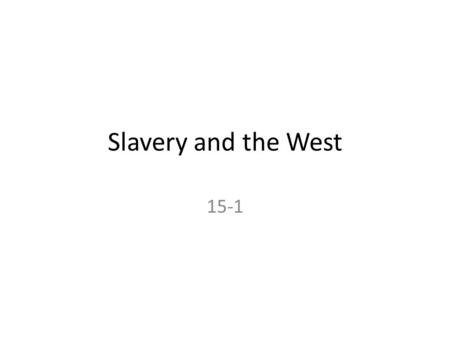 Slavery and the West 15-1.