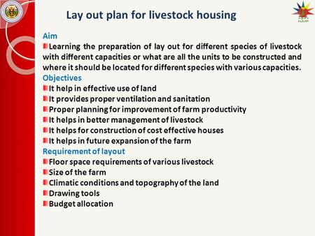 Lay out plan for livestock housing Aim Learning the preparation of lay out for different species of livestock with different capacities or what are all.