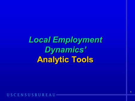 1 Local Employment Dynamics’ Analytic Tools. 2 Use existing data to link multiple sources Create new data and products Reduce cost and respondent burden.