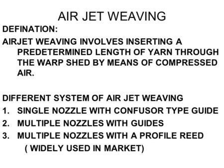 AIR JET WEAVING DEFINATION: