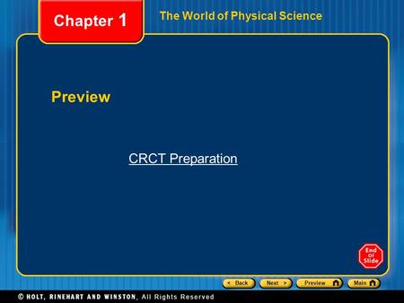 < BackNext >PreviewMain The World of Physical Science Preview Chapter 1 CRCT Preparation.