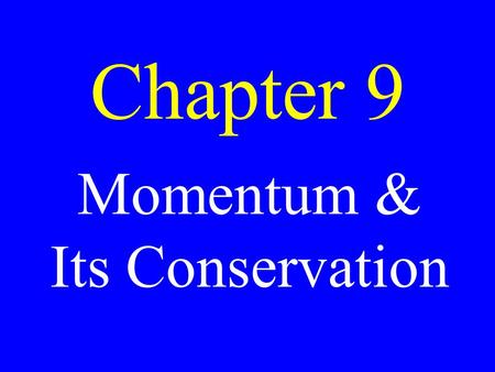 Chapter 9 Momentum & Its Conservation. Determining Impulse F = ma a =  v/  t.