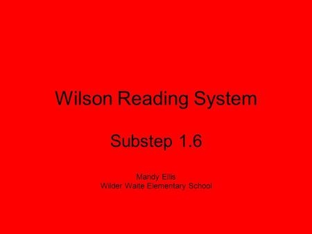 Substep 1.6 Mandy Ellis Wilder Waite Elementary School