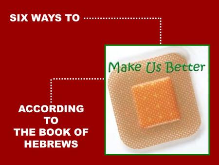 SIX WAYS TO ACCORDING TO THE BOOK OF HEBREWS. At the very root of freedom is a quest within man to become better. It must have been somewhat instinctive.