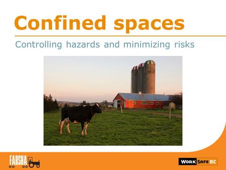 Confined spaces Controlling hazards and minimizing risks.