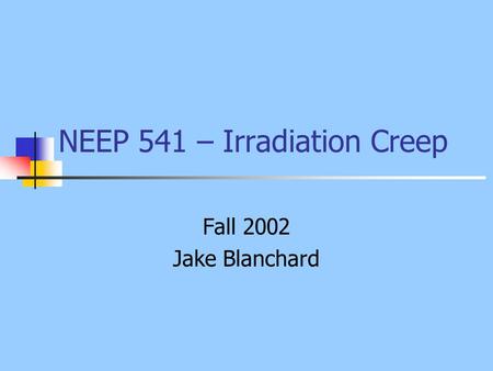 NEEP 541 – Irradiation Creep