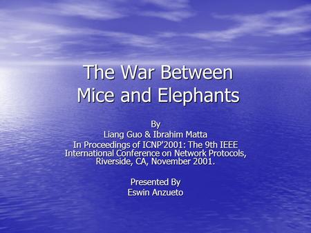 The War Between Mice and Elephants By Liang Guo & Ibrahim Matta In Proceedings of ICNP'2001: The 9th IEEE International Conference on Network Protocols,