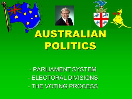 PARLIAMENT SYSTEM ELECTORAL DIVISIONS THE VOTING PROCESS