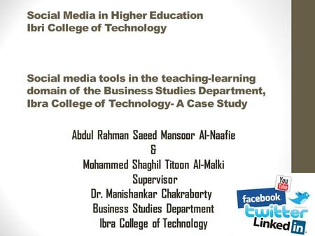 Social Media in Higher Education Ibri College of Technology Social media tools in the teaching-learning domain of the Business Studies Department, Ibra.