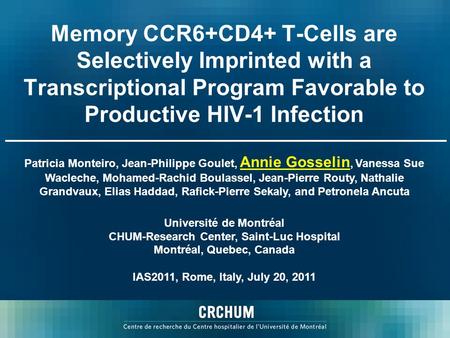 Memory CCR6+CD4+ T-Cells are Selectively Imprinted with a Transcriptional Program Favorable to Productive HIV-1 Infection Patricia Monteiro, Jean-Philippe.