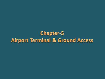 Airport Terminal & Ground Access